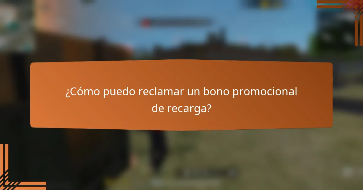 ¿Cómo puedo reclamar un bono promocional de recarga?
