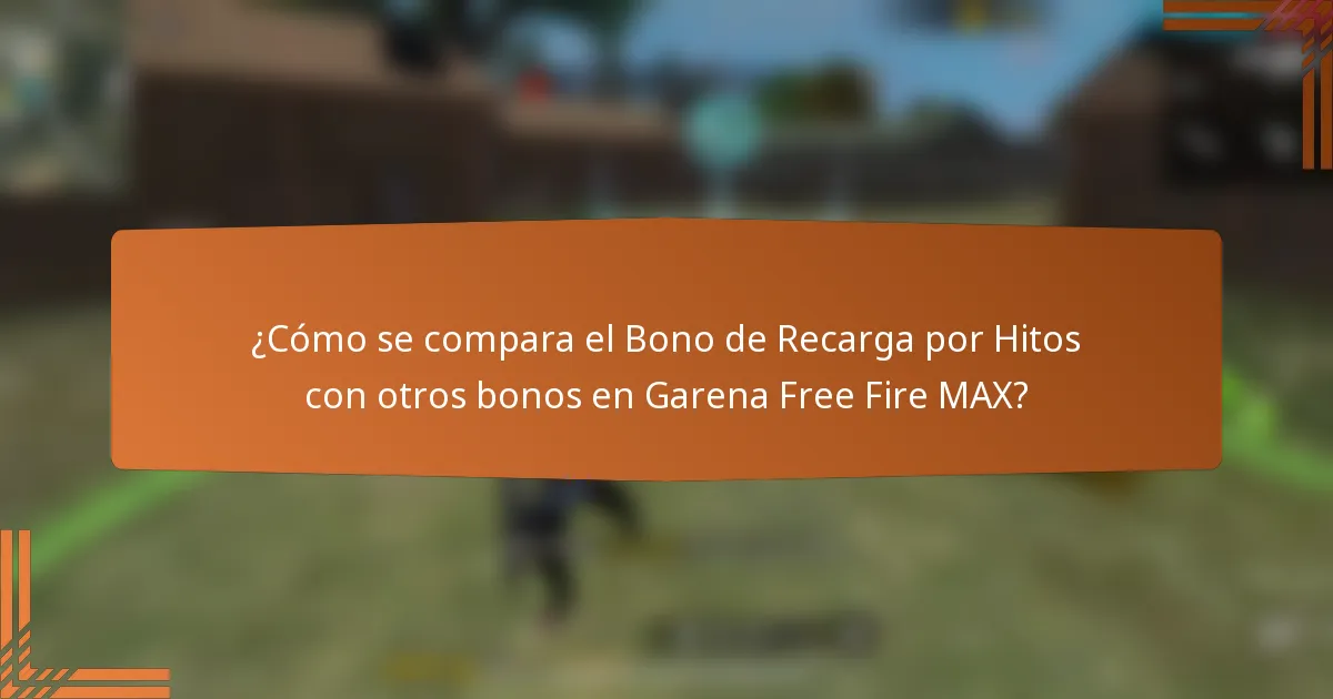 ¿Cómo se compara el Bono de Recarga por Hitos con otros bonos en Garena Free Fire MAX?