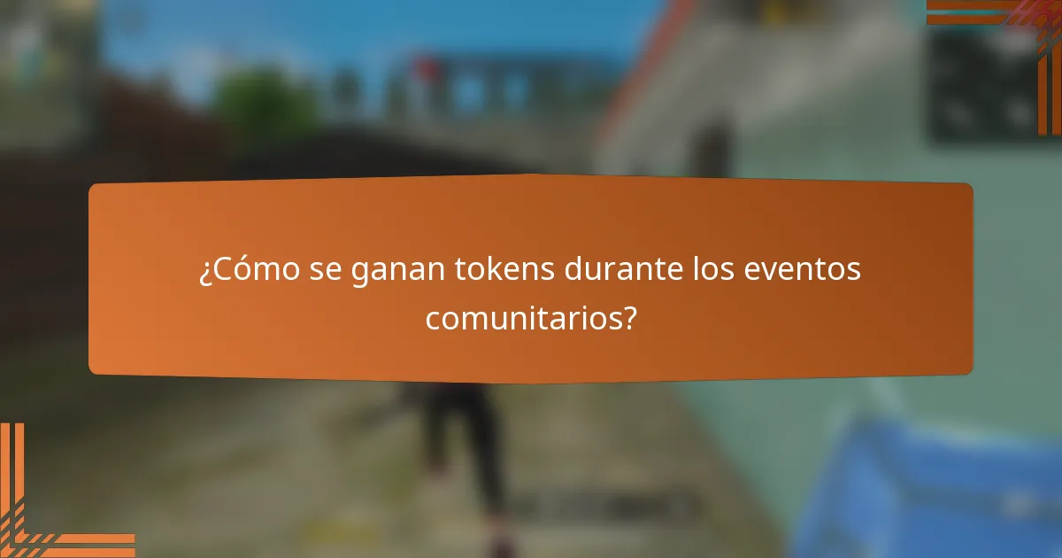 ¿Cómo se ganan tokens durante los eventos comunitarios?