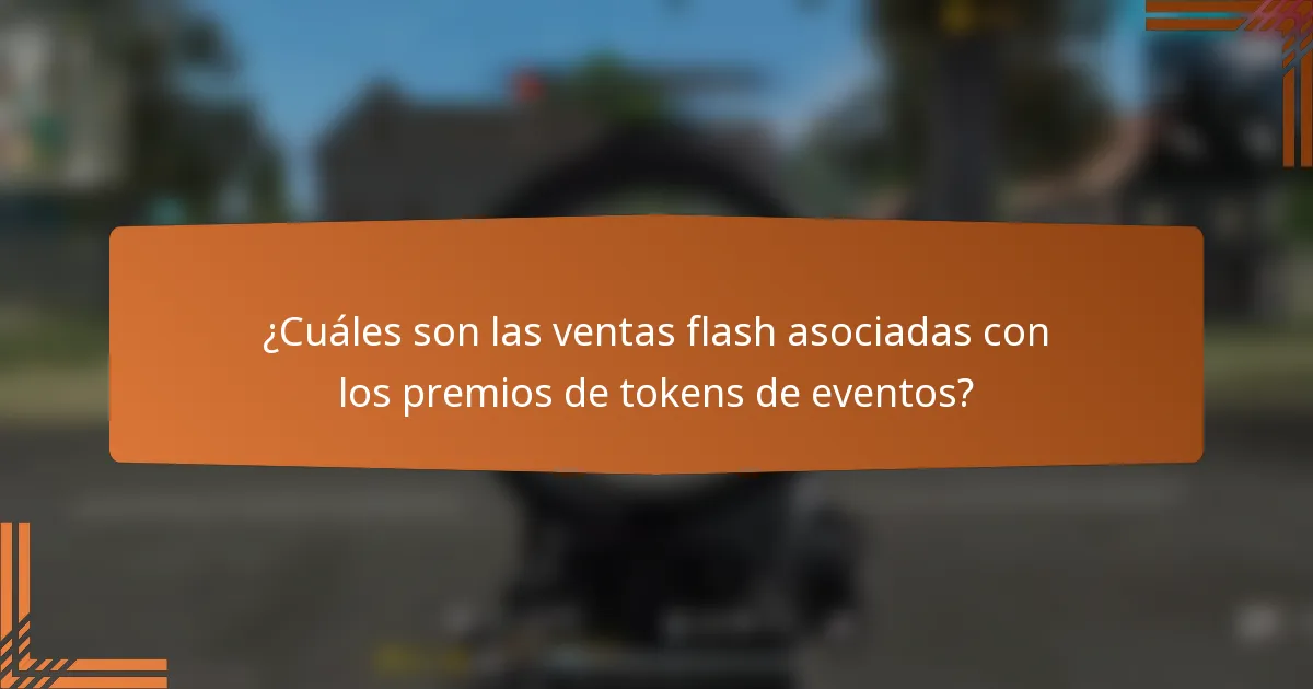 ¿Cuáles son las ventas flash asociadas con los premios de tokens de eventos?