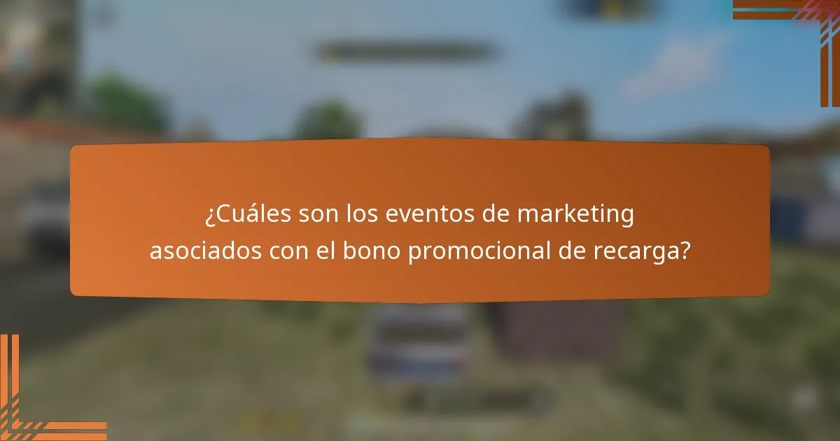 ¿Cuáles son los eventos de marketing asociados con el bono promocional de recarga?