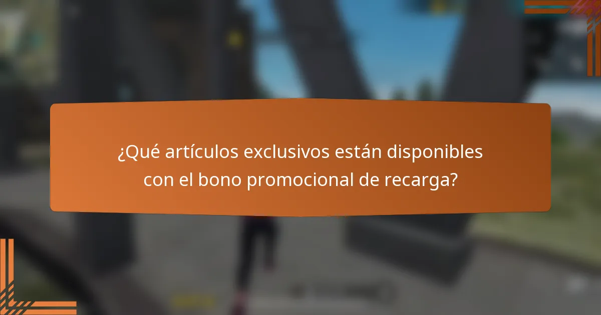¿Qué artículos exclusivos están disponibles con el bono promocional de recarga?