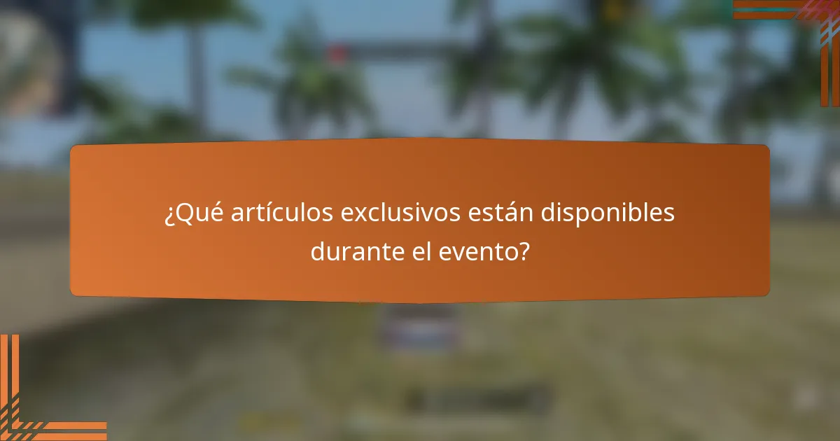 ¿Qué artículos exclusivos están disponibles durante el evento?