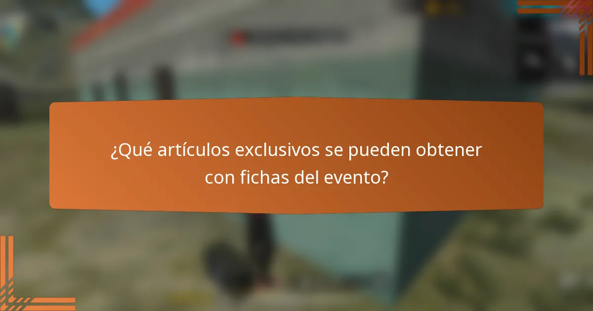¿Qué artículos exclusivos se pueden obtener con fichas del evento?