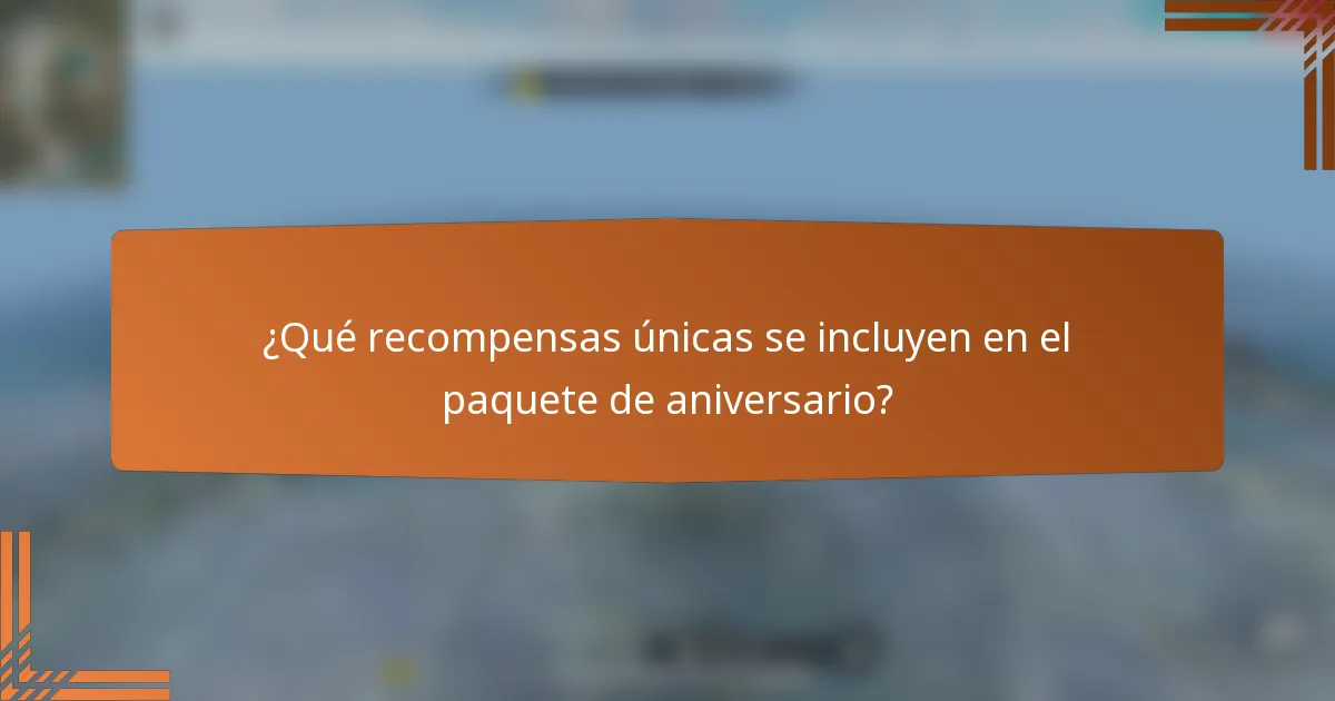 ¿Qué recompensas únicas se incluyen en el paquete de aniversario?