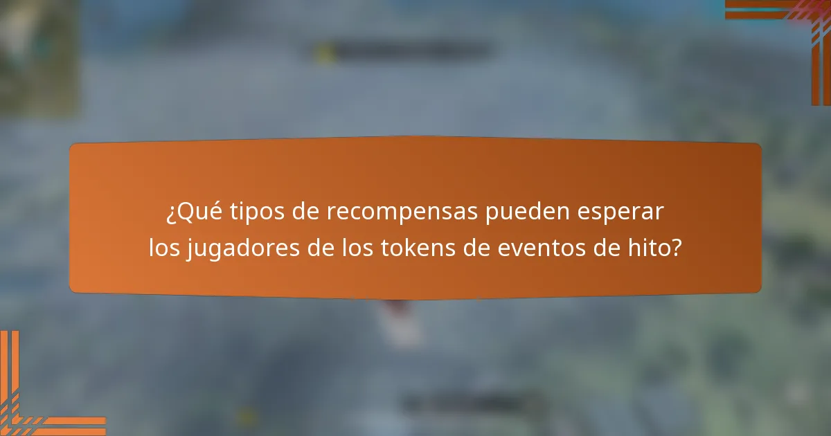 ¿Qué tipos de recompensas pueden esperar los jugadores de los tokens de eventos de hito?